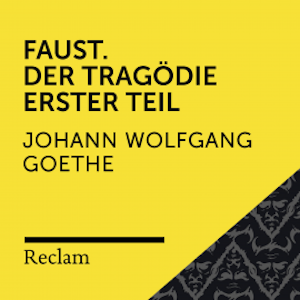 Goethe: Faust. Der Tragödie Erster Teil