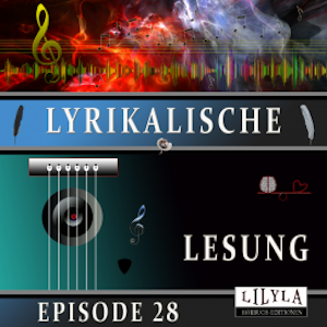 Lyrikalische Lesung Episode 28