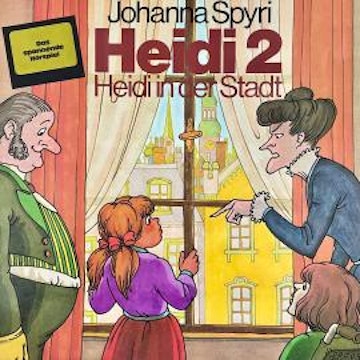 Johanna Spyri, Heidi in der Stadt (ungekürzt)