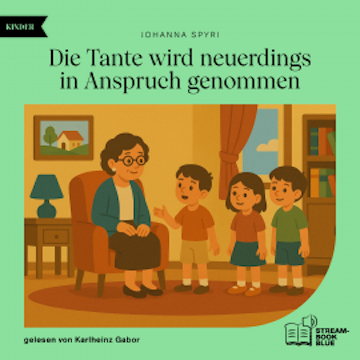 Die Tante wird neuerdings in Anspruch genommen