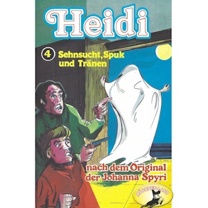 Sehnsucht, Spuk und Traenen (Heidi 4)