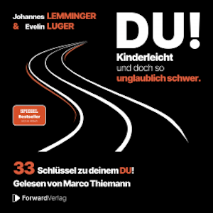 DU! Kinderleicht und doch so unglaublich schwer: 33 Schlüssel zu deinem DU!, Johannes Lemminger
