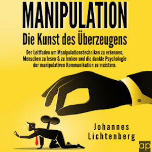 Manipulation - Die Kunst des Überzeugens