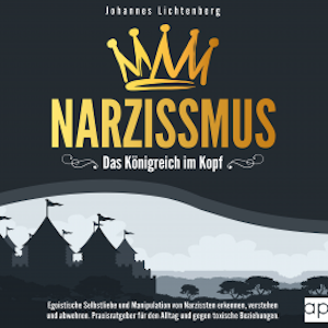 Narzissmus - Das Königreich im Kopf