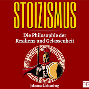 STOIZISMUS - Die Philosophie der Resilienz und Gelassenheit