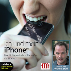 Ich und mein iPhone. Geschichten mit dem iPhone