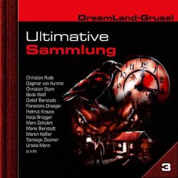 Dreamland Grusel, Ultimative Sammlung Volume 3 (ungekürzt) audiobook, John Baker, Lutz Röder