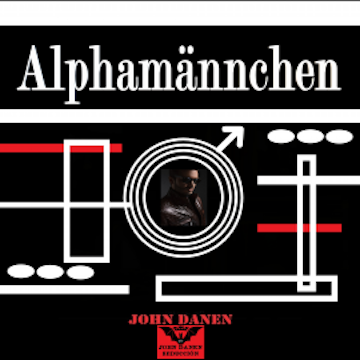 Alphamännchen audiobook, John Danen