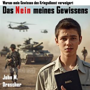 Das Nein meines Gewissens, John Drescher