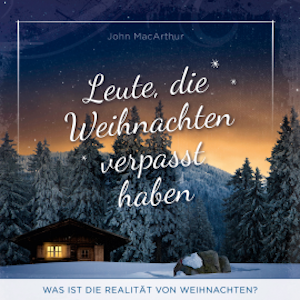 Leute, die Weihnachten verpasst haben, John F. MacArthur