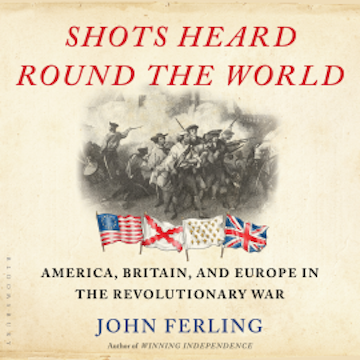 Shots Heard Round the World audiobook, John Ferling