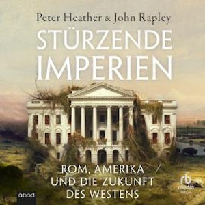 Stürzende Imperien, John Rapley, Peter Heather