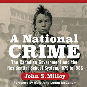 A National Crime - The Canadian Government and the Residential School System (Unabridged)