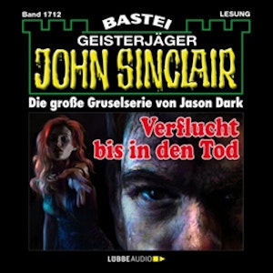 Verflucht bis in den Tod (John Sinclair, Band 1712)