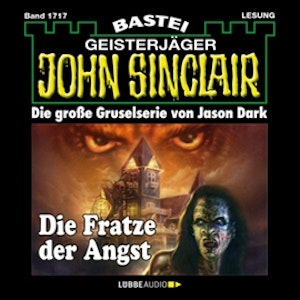 Die Fratze der Angst (John Sinclair, Band 1717)