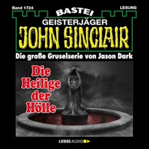 Die Heilige der Hölle - Teil 2 (John Sinclair, Band 1724)