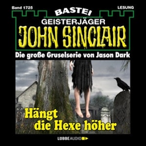 Hängt die Hexer höher (John Sinclair, Band 1725)