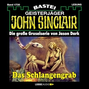 Das Schlangengrab (John Sinclair, Band 1730) 