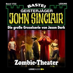 Zombie-Theater - Teil 2 (John Sinclair, Band 1732)