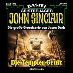 Die Templer-Gruft (John Sinclair, Band 1743)