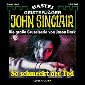 So schmeckt der Tod (John Sinclair, Band 1747)