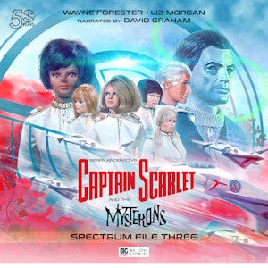 The Angels and the Creeping Enemy - Spectrum File 3 - Captain Scarlet and the Mysterons (Unabridged)