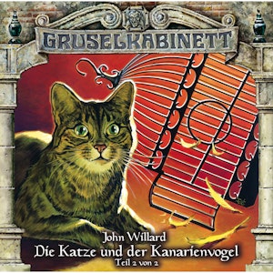 Die Katze und der Kanarienvogel - Teil 2 (Gruselkabinett 85)