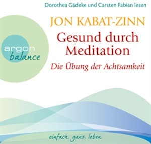 Gesund durch Meditation - Die Übung der Achtsamkeit