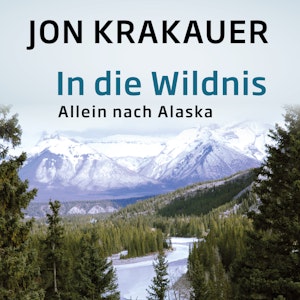 In die Wildnis - Allein nach Alaska