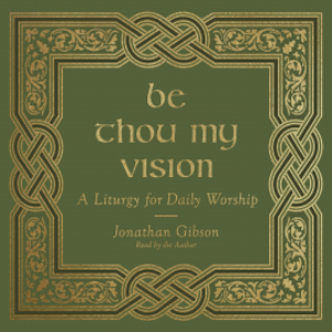 Be Thou My Vision