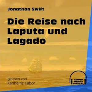 Die Reise nach Laputa und Lagado (Ungekürzt)