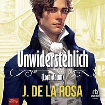 Unwiderstehlich audiobook, José de La Rosa