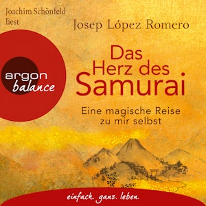 Das Herz des Samurai - Eine magische Reise zu mir selbst