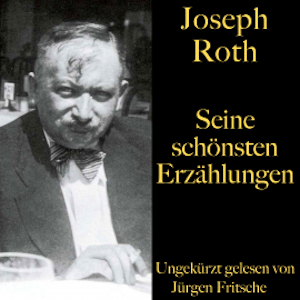 Joseph Roth: Seine schönsten Erzählungen