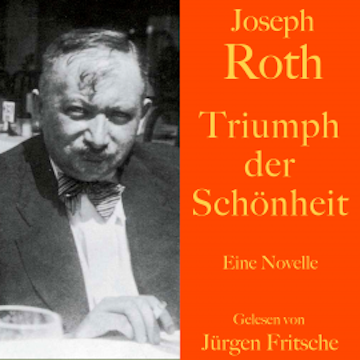 Joseph Roth: Triumph der Schönheit