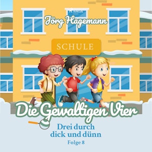 Die gewaltigen Vier (Drei durch dick und dünn 8)