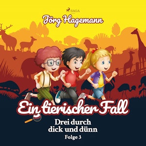 Ein tierischer Fall (Drei durch dick und dünn 3)