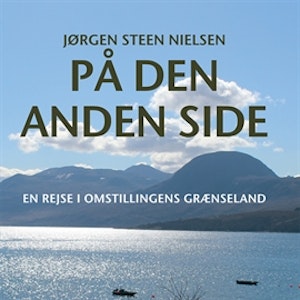 På den anden side - en rejse i omstillingens graenseland