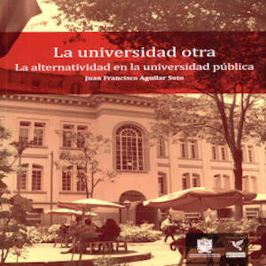 La universidad otra, Juan Francisco Aguilar Soto