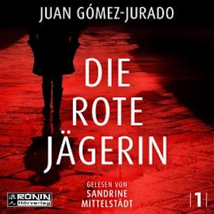 Die rote Jägerin - Antonia Scott, Band 1 (ungekürzt)