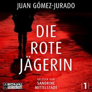 Die rote Jägerin - Antonia Scott, Band 1 (ungekürzt)