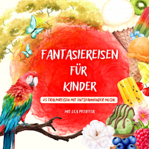 Fantasiereisen für Kinder – mit weiblicher Erzählerstimme