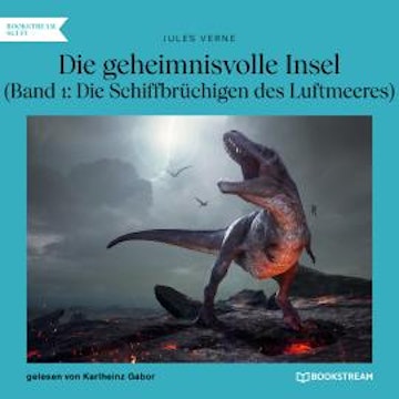 Die Schiffbrüchigen des Luftmeeres - Die geheimnisvolle Insel, Band 1 (Ungekürzt)