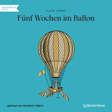 Fünf Wochen im Ballon (Ungekürzt)