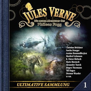 Jules Verne, Die neuen Abenteuer des Phileas Fogg, Ultimative Sammlung Volume 1 (ungekürzt), Jules Verne