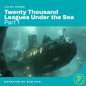 Twenty Thousand Leagues Under the Sea (Part 1)