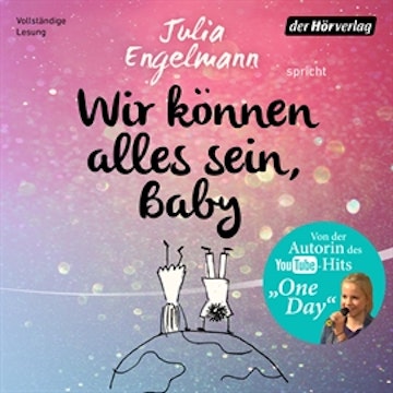 Wir können alles sein, Baby