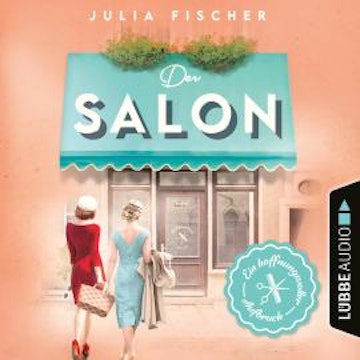 Ein hoffnungsvoller Aufbruch - Der Salon, Teil 2 (Ungekürzt)