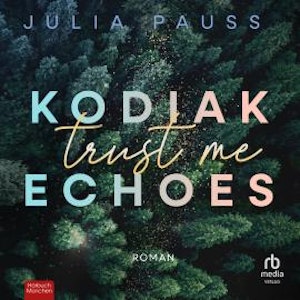 Kodiak Echoes - Trust Me, Julia Pauss