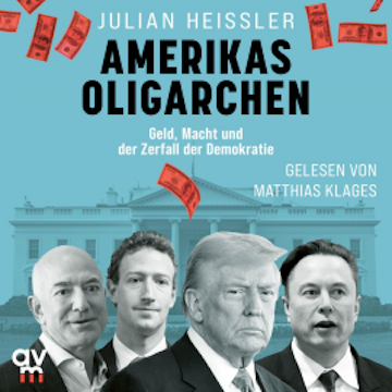 Amerikas Oligarchen audiobook, Julian Heißler